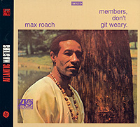 Max Roach Members, Don't Git Weary Серия: Warner Jazz инфо 2450c.