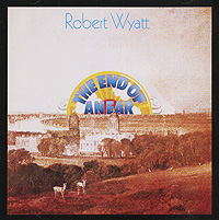 Robert Wyatt The End Of An Ear Формат: Audio CD (Jewel Case) Дистрибьюторы: Columbia, SONY BMG Russia Лицензионные товары Характеристики аудионосителей 2008 г Альбом: Импортное издание инфо 8021d.